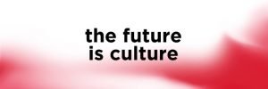 header_the-future-is-culture_01-3